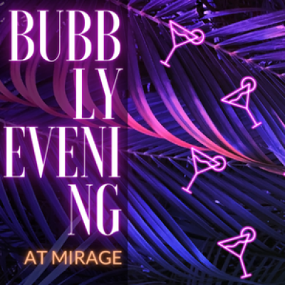 BUBBLY EVENING AT MIRAGE